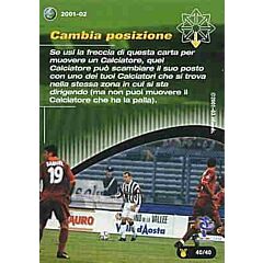 40/40 Cambia Posizione comune -NEAR MINT-