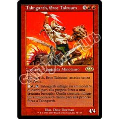 074 / 143 Tahngarth, Eroe Talruum rara (IT) -NEAR MINT-