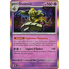 037 / 131 Dusknoir Rara foil (IT) -NEAR MINT-