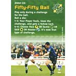 A44 Fifty-Fifty Ball comune -NEAR MINT-