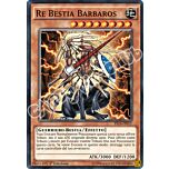 YS16-IT017 Re Bestia Barbaros comune 1a Edizione (IT) -NEAR MINT-