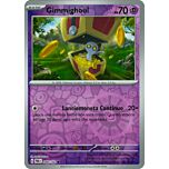 088 / 182 Gimmighoul Comune foil reverse (IT) -NEAR MINT-