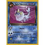 45 / 82 Dark Vaporeon non comune unlimited (IT) -NEAR MINT-